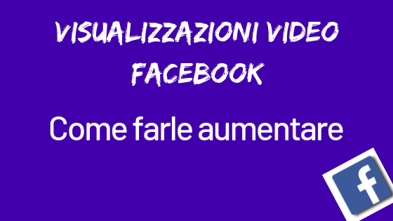 visualizzazioni video facebook