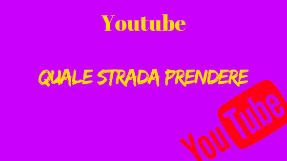 quale strada prendere