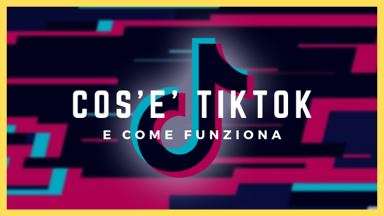 Cos'è Tik Tok e come funziona