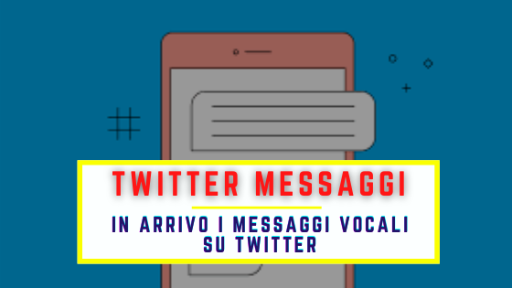 Twitter messaggi: In arrivo i messaggi vocali su Twitter