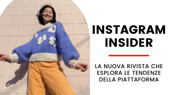 Instagram Insider, la nuova rivista che esplora le tendenze