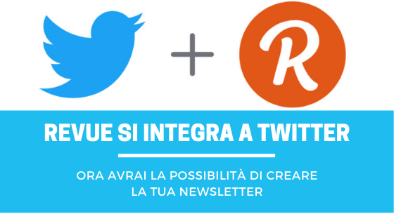 Revue si integra a Twitter e da la possibilità di creare Newsletter