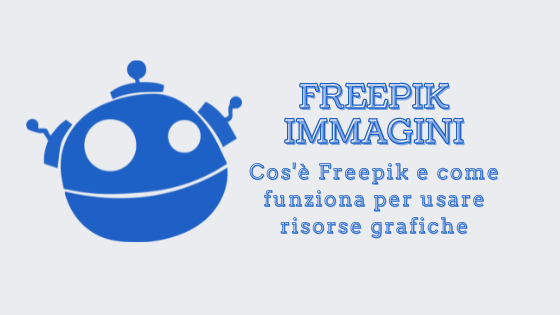 Freepik Immagini Cos'è Freepik e come funziona per usare risorse grafiche